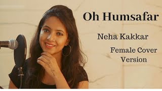 Download lagu Oh Humsafar Song | Neha Kakkar Himansh Kohli | Female Cover Version | Varsha Tripathi mp3