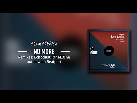 Kevin Karlson - No More (Echodust Remix) LoveStyle Records