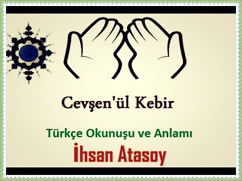 Cevşen'ül Kebir Tamamı 1-100 - İhsan Atasoy | Türkçe Okunuşu ve Anlamı
