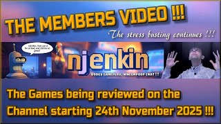 The Members Video !!!  The Games being reviewed on the Channel starting 24th November 2025 !!!