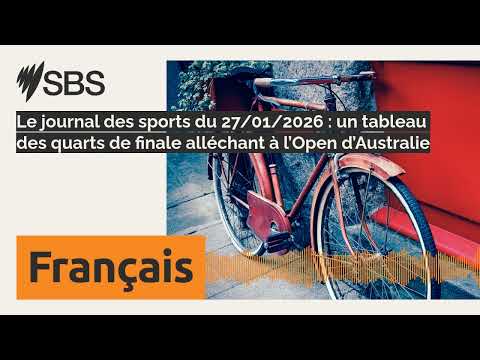 Le journal des sports du 27/01/2026 : un tableau des quarts de finale alléchant à l’Open...