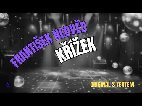 ???? František Nedvěd – Křížek | Originál s textem ????