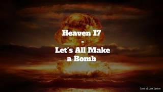 Heaven 17 - Let&#39;s All Make A Bomb - Lyrics