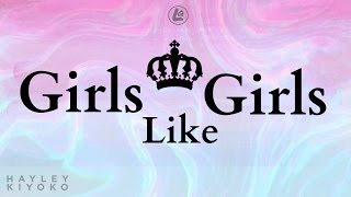 Girls Like Girls - Hayley Kiyoko (LYRICS)