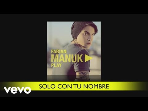 Fabián Manuk - Solo Con Tu Nombre (Pseudo Video)