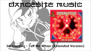 Interactive - Tell Me When (Extended Version)