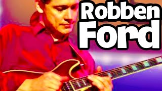 WHY Is Robben Ford So Highly Regarded?  I Found Out.