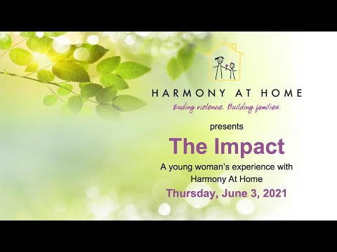 The Impact, A young woman's experience with Harmony At Home
