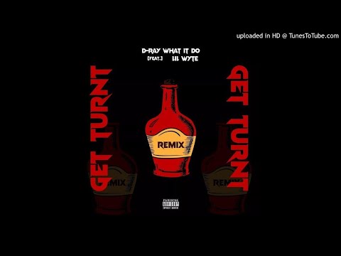 D-Ray What It Do - Get Turnt Remix ft Lil Wyte (Official Audio)