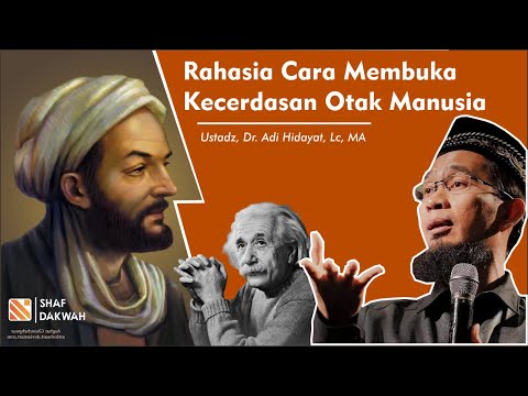 Rahasia Cara Membuka Kecerdasan Otak - Ustadz Dr. Adi Hidayat, Lc, MA