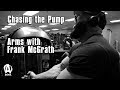 Chasing The Pump | Arms with Frank McGrath