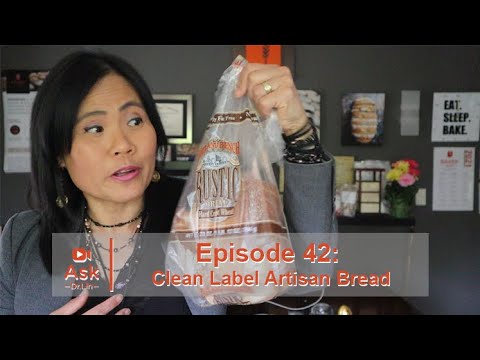 Clean Label Artisan Bread Production | Ask Dr. Lin Episode 42 | BAKERpedia