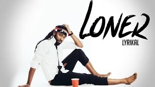 Download lagu Lyrikal - Loner '2015 Soca' (Prod. By London Future) mp3 Download lagu Lyrikal - Loner '2015 Soca' (Prod. By London Future) mp3