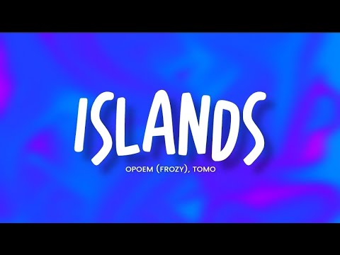 фрози (frozy), Tomo - Islands (kompa pasión) (Lyrics)