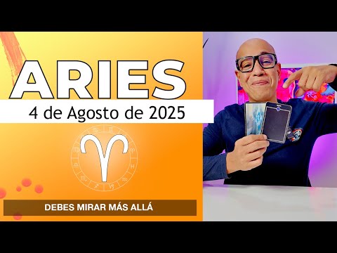 ARIES | Horóscopo de hoy 4 de Agosto 2025