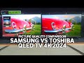 Samsung Qled Tv Vs Toshiba Qled Tv Picture Comparison