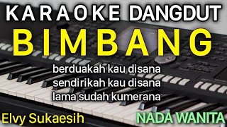 Download lagu BIMBANG Karaoke Nada WANITA || C || Elvy Sukaesih mp3 Download lagu BIMBANG Karaoke Nada WANITA || C || Elvy Sukaesih mp3