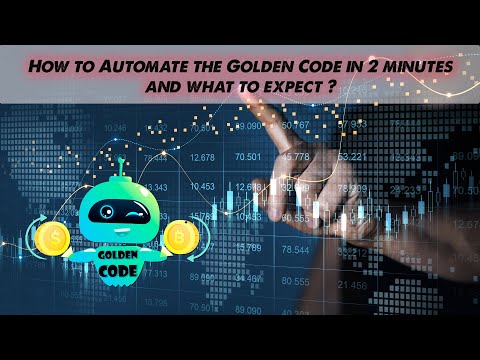 How to Automate the Golden Code in 2 minutes and what to expect ?