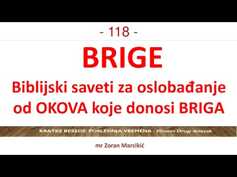118 POSLEDNJE VREME Strašni neprijatelj savremenog čoveka: BRIGE - Bog skida okove koje donosi briga