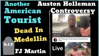 American Tourist Dead In Medellin & Auston Holleman Controversy? - Brazil Women are the Best