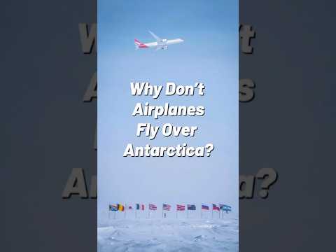 Why Don’t Airplanes Fly Over Antarctica?