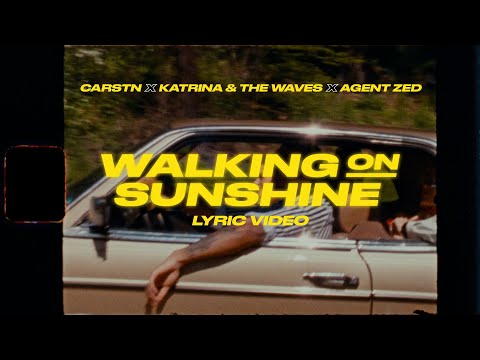 CARSTN, Katrina & The Waves, Agent Zed - Walking on Sunshine (Official Lyric Video)