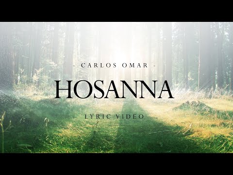Carlos Omar -HOSANNA (Lyric Video) (Domingo de Ramos)