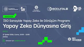 İSO DİJİTAL AI | Yapay Zeka Dünyasına Giriş Webinarı