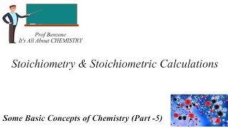 Stoichiometry and Stoichiometric Calculations | Some Basic Concepts of Chemistry | CBSE, ISC Chem XI