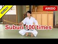 Aikido solo training - Suburi 100 times a day!! You can do it!