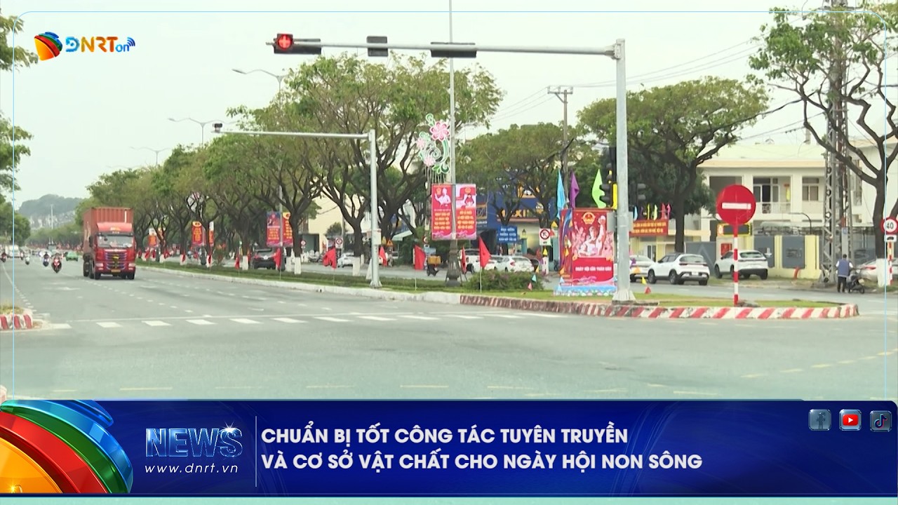 CHUẨN BỊ TỐT CÔNG TÁC TUYÊN TRUYỀN VÀ CƠ SỞ VẬT CHẤT CHO NGÀY HỘI NON SÔNG