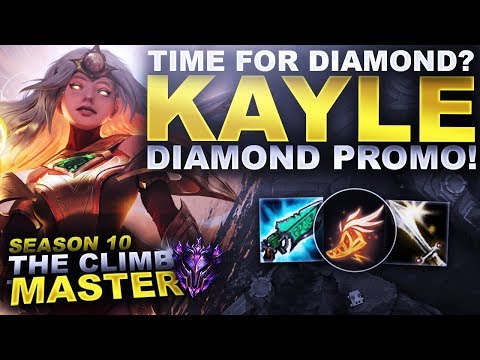 TIME FOR DIAMOND? SCALE WITH KAYLE! - Season 10 Climb to Master | League of Legends