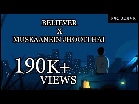 BELIEVER X MUSKAANEIN JHOOTI HAI (Official Video) - Mashup By Soumik Saha || Idea By Anushka Dey 🎧🎵🎶