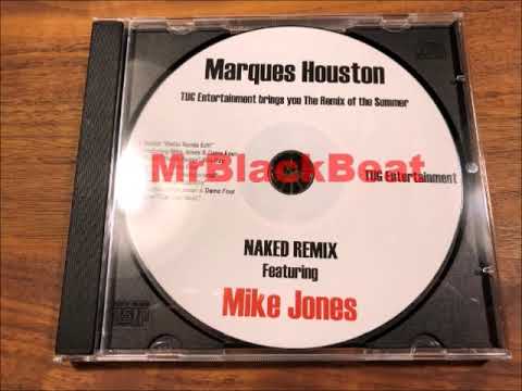 Marques Houston - Naked (Remix)(ft. Mike Jones & Dame Four)(2005)[PROMO-UNRELEASED]
