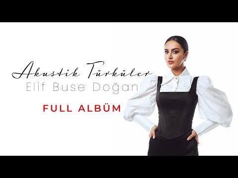 Elif Buse Doğan - Akustik Türküler | Full Albüm