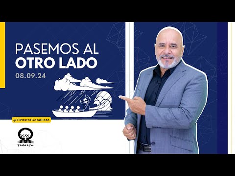 "LET'S GO TO THE OTHER SIDE | @elpastorcaballero | PASTOR RICARDO CABALLERO"