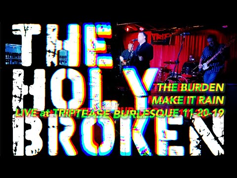 THE HOLY BROKEN - "The Burden/Make it Rain (Tom Waits)" at Triptease Burlesque
