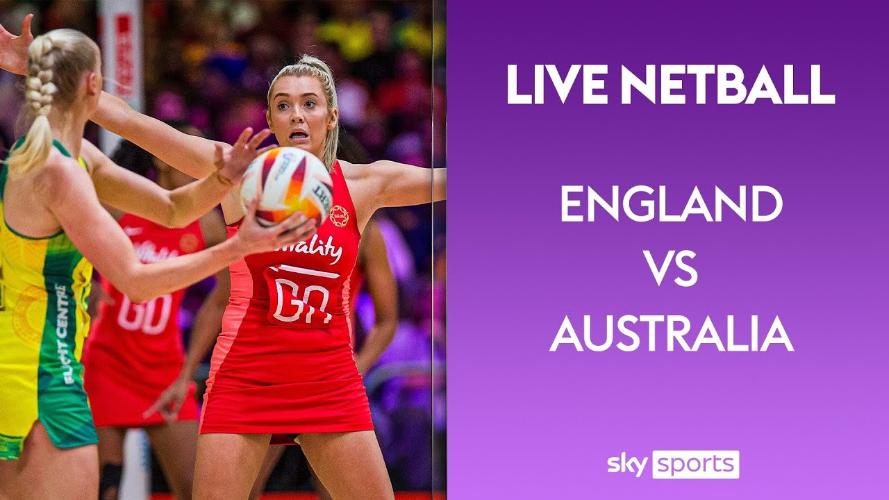 LIVE NETBALL! England 🏴󠁧󠁢󠁥󠁮󠁧󠁿 vs Australia 🇦🇺
