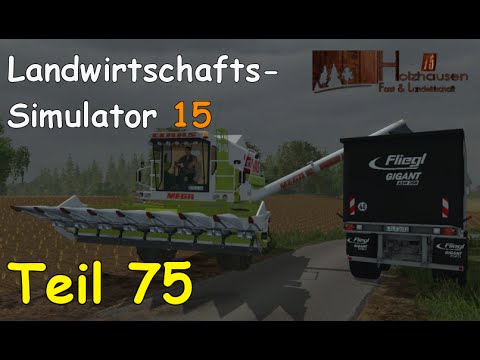 Let's Play Together Landwirtschafts Simulator 15 Teil 75  - DRESCHEN [Holzhausen] | Liongamer1