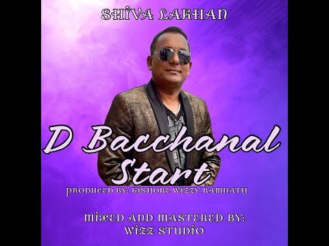 Shiva Lakhan - D Bacchanal Start (Chutney Soca 2021)