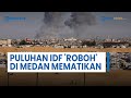 Rangkuman Hari Ke 220 Konflik Gaza Israel Salah Langkah Di Jabalia 50 IDF Roboh Di Medan Mematikan