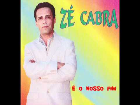 É O NOSSO FIM - ZE CABRA