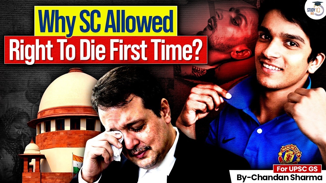 Right to D*e in India: Why Did the Supreme Court Allow It? | Full Explanation | StudyIQ IAS