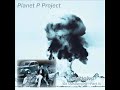 Planet P Project - This Is Heaven