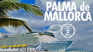 CRUISING ON THE BIGGEST CRUISE SHIP IN THE WORLD | PALMA DE MALLORCA | RCL WONDER OF THE SEAS VLOG