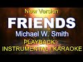 MICHAEL W SMITH FRIENDS Lyrics Video Karaoke With Background Vocals