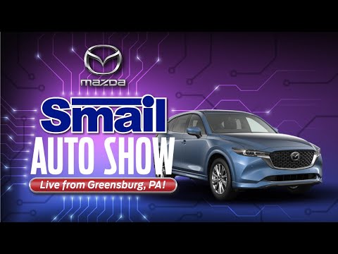2022 Smail Mazda Auto Show - Live from Greensburg PA