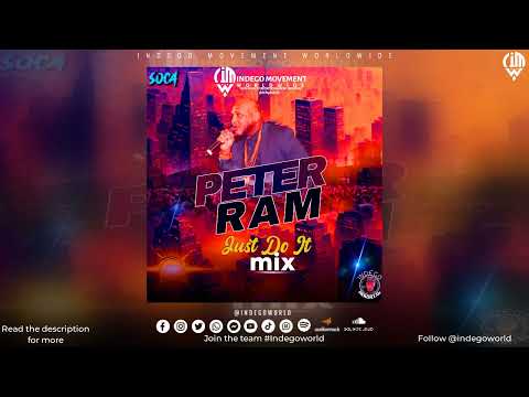 SOCA 2024 (PETER RAM JUST DO IT SOCA MIX) - INDEGO IMMORTAL | GREANDA | BARBADOS & MORE