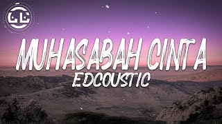 Download lagu Edcoustic - Muhasabah Cinta (Lyrics) mp3