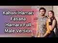 Kahani Hamari Fasana Hamara Full Male Version YJHJK